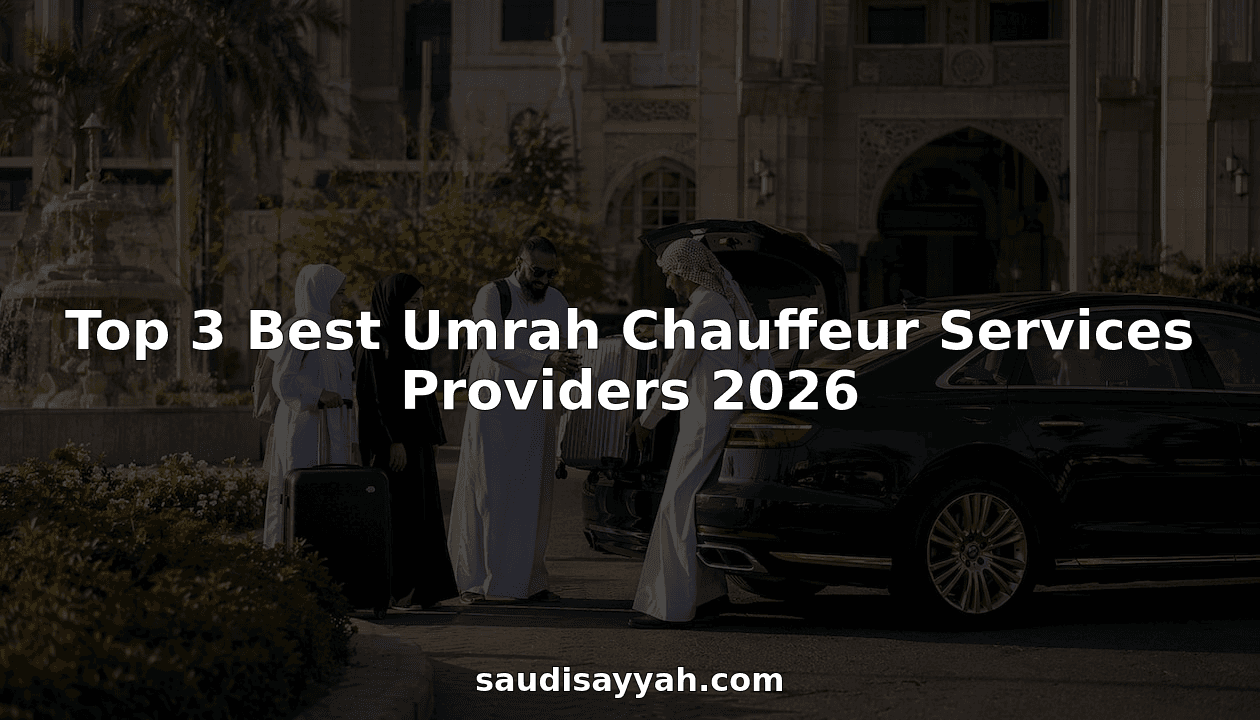Top 3 Best Umrah Chauffeur Services Providers 2026